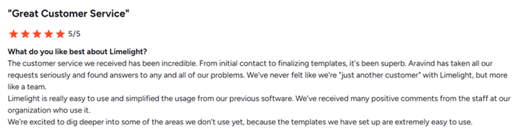 A Limelight G2 reviewer praises customer service and describes the configured templates as easy to use.